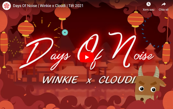 Days Of Noise - Winkie x Cloudi - Tết 2021